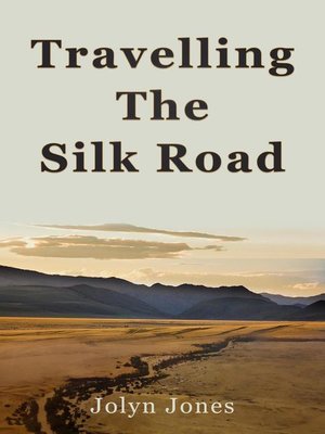 cover image of Travelling the Silk Road